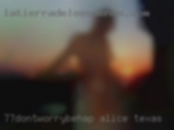 77Dontworrybehap Alice Texas