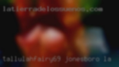 Tallulahfairy69 Jonesboro LA